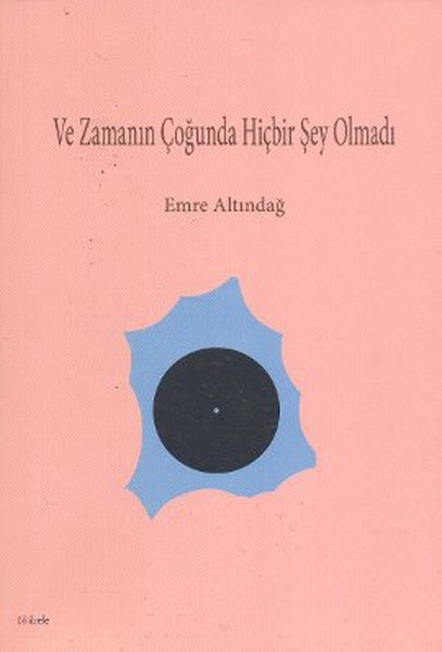 Ve Zamanın Çoğunda Hiçbir Şey Olmadı kitabı