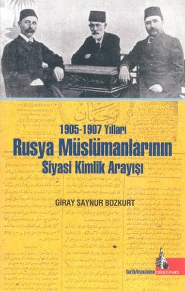 1905-1907 Yılları Rusya Müslümanlarının Siyasi Kimlik Arayışı kitabı