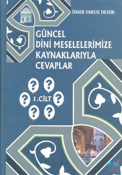 Güncel Dini Meselelerimize Kaynaklarıyla Cevaplar 1. Cilt kitabı