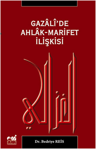 Gazali'de Ahlak-Marifet İlişkisi kitabı