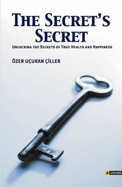 The Secret's Secret (Unlocking The Secrets Of True Health And Happiness)  kitabı