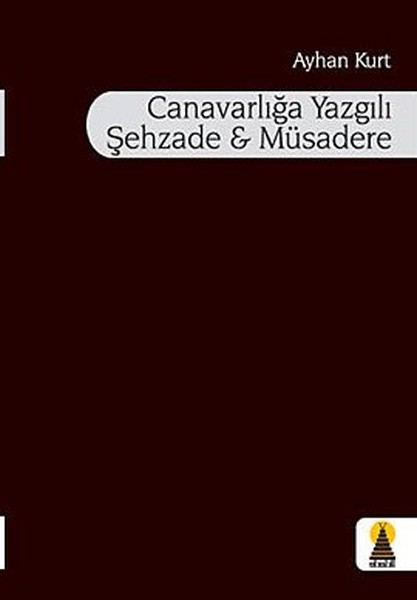 Canavarlığa Yazgılı Şehzade Ve Müsadere kitabı