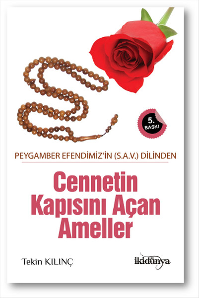 Peygamber Efendimizin (S. A. V) Dilinden Cennetin Kapısını Açan Ameller kitabı