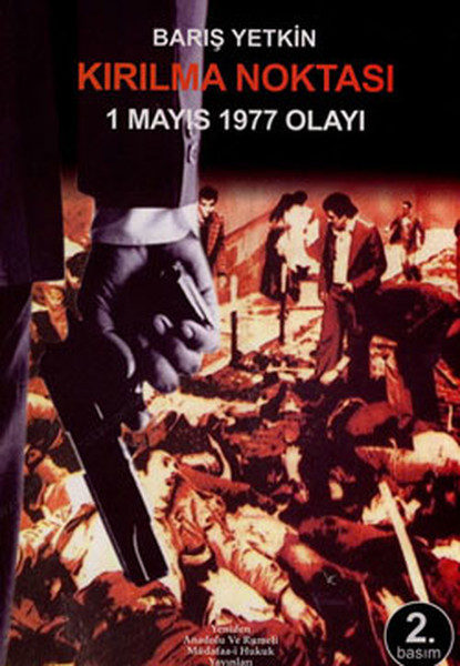 Kırılma Noktası - 1 Mayıs 1977 Olayı kitabı