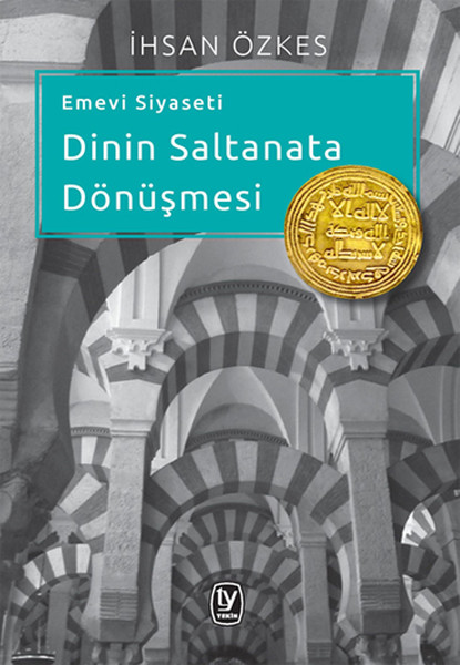 Emevi Siyaseti Dinin Saltanata Dönüşmesi kitabı