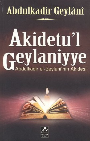 Akidetu'l Geylaniyye - Abdulkadir Geylaninin Akidesi kitabı