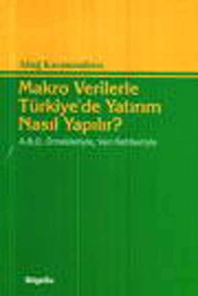 Makro Verilerle Türkiye'de Yatırım Nasıl Yapılır? kitabı