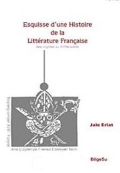 Esquisse D'une Histoire De La Litterature Française / Des Origines Au 18E Siecle kitabı