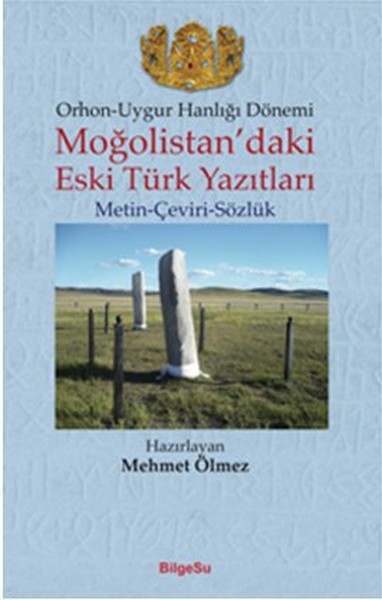 Orhon - Uygur Hanlığı Dönemi - Moğolistan'daki Eski Türk Yazıtları kitabı