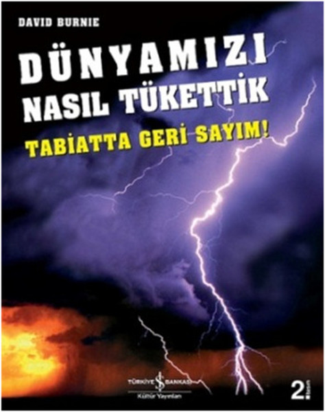 Dünyamızı Nasıl Tükettik (Tabiatta Geri Sayım)  kitabı