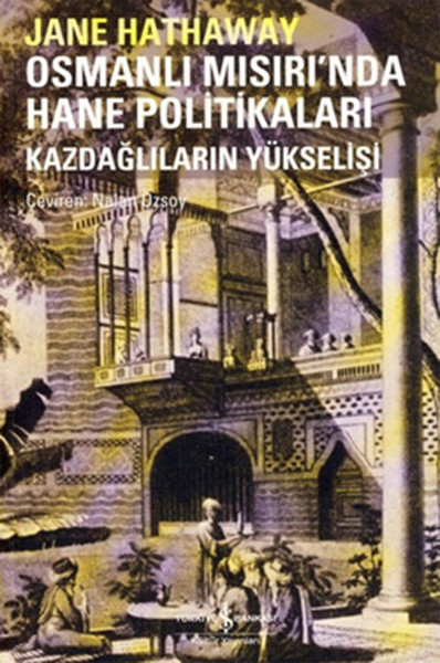 Osmanlı Mısırında Hane Politikaları - Kazdağlıların Yükselişi kitabı