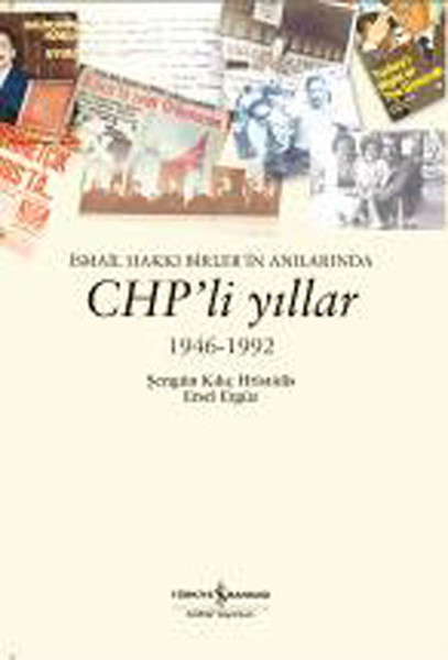 İsmail Hakkı Birler'in Anılarında Chp'li Yıllar 1946-1992 kitabı