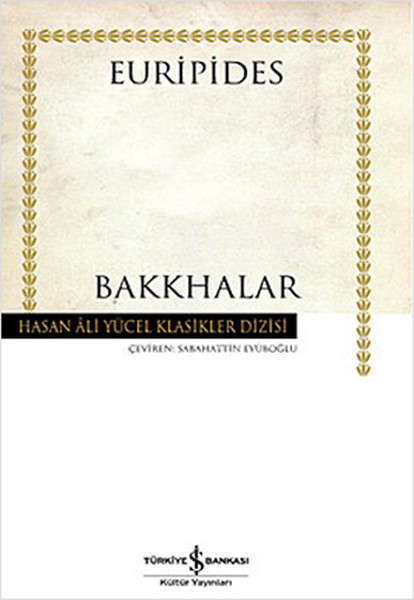 Bakkhalar - Hasan Ali Yücel Klasikleri kitabı