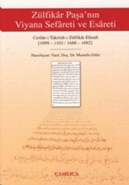 Zülfikar Paşa'nın Viyana Sefareti Ve Esareti (1099-1103/1688-1692)  kitabı