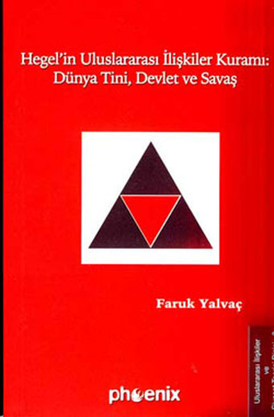 Hegel'in Uluslararası İlişkiler Kuramı : Dünya Tini, Devlet Ve Savaş kitabı