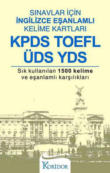 Sınavlar İçin İngilizce Eşanlamlı Kelime Kartları- Kpds Toefl Üds Yds kitabı