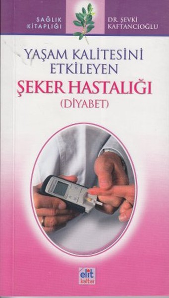 Yaşam Kalitesini Etkileyen Şeker Hastalığı / Diyabet kitabı