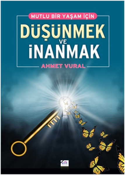 Mutlu Bir Yaşam İçin Dşünmek Ve İnanmak kitabı