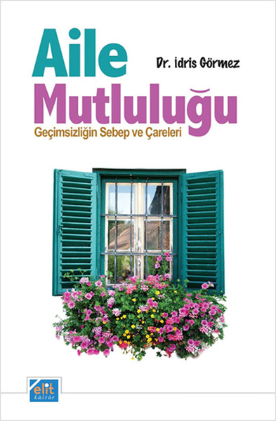 Aile Mutluluğu - Geçimsizliğin Sebep Ve Çareleri kitabı