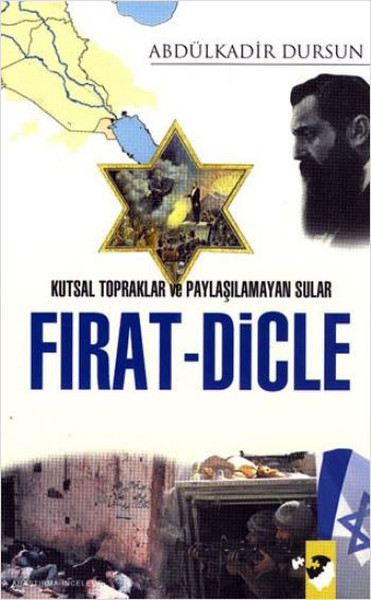 Kutsal Topraklar Ve Paylaşılamayan Sular Fırat - Dicle kitabı