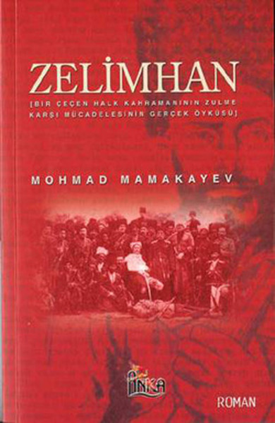 Zelimhan -Bir Çeçen Halk Kahramanının Zulme Karşı Mücadelesinin Gerçek Öyküsü kitabı