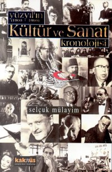 Yüzyılın (1900 - 1999) Kültür Ve Sanat Kronolojisi kitabı