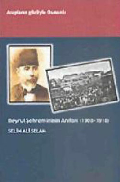 Beyrut Şehremininin Anıları (1908 - 1918)  kitabı