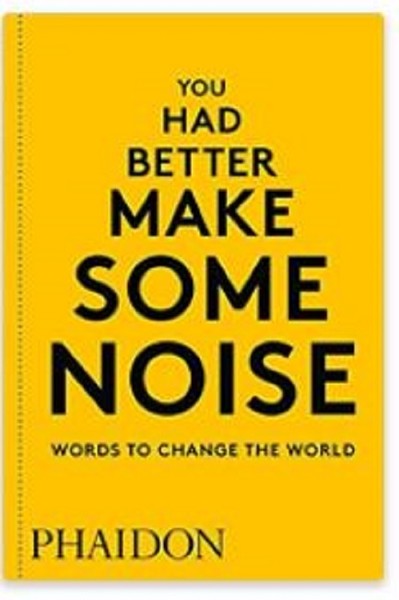 You Had Better Make Some Noise: Words To Change The World kitabı