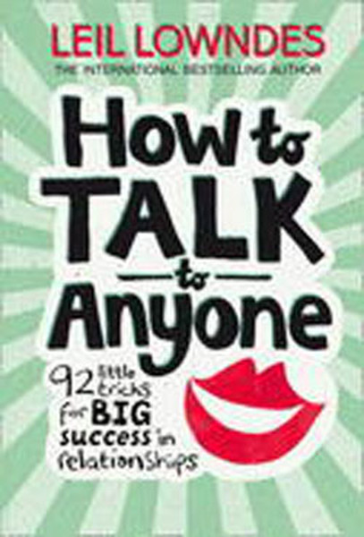 How To Talk To Anyone: 92 Little Tricks For Big Success In Relationships kitabı