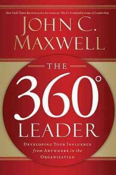 The 360 Degree Leader: Developing Your Influence From Anywhere İn The Organization kitabı