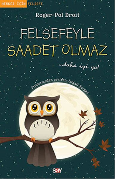 Felsefeyle Saadet Olmaz kitabı