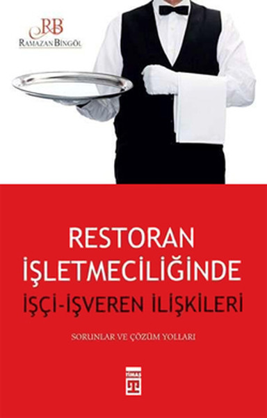 Restorant İşletmeciliğinde İşçi Ve İşveren İlişkisi kitabı