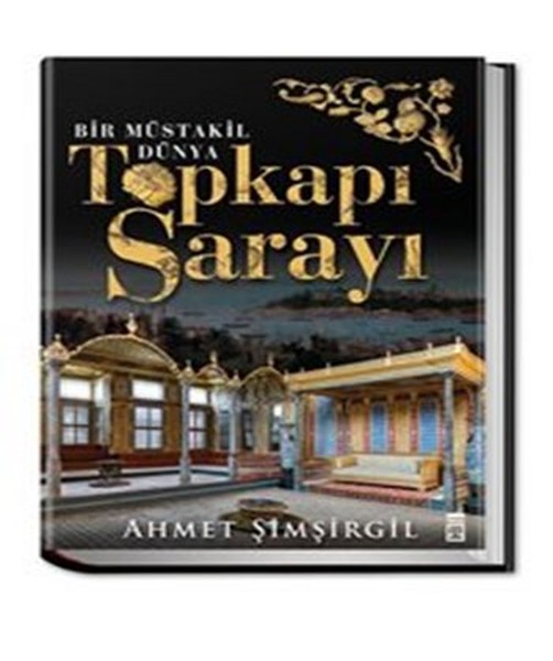 Topkapı Sarayı - Bir Müstakil Dünya kitabı