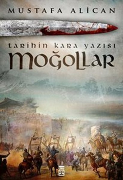 Moğollar - Tarihin Kara Yazısı kitabı