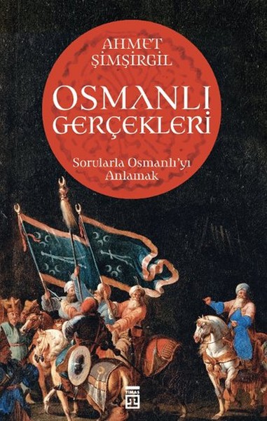 Osmanlı Gerçekleri - Sorularla Osmanlı'yı Anlamak kitabı