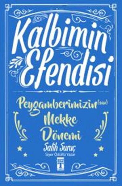 Kalbimin Efendisi - Peygamberimizin Mekke Dönemi kitap kapağı