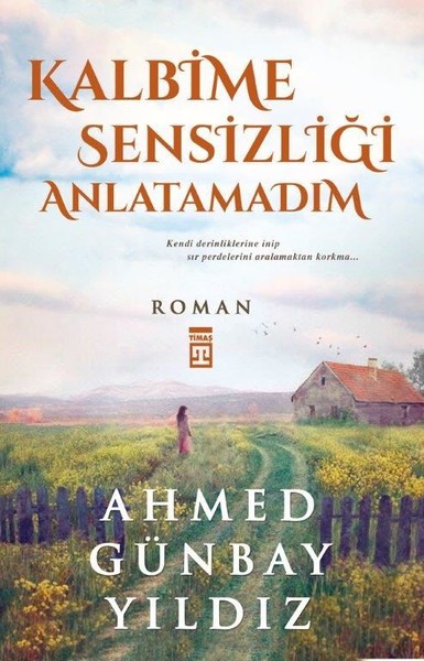 Kalbime Sensizliği Anlatamadım kitabı