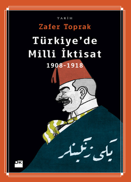 Türkiye'de Milli İktisat 1908-1918 kitabı