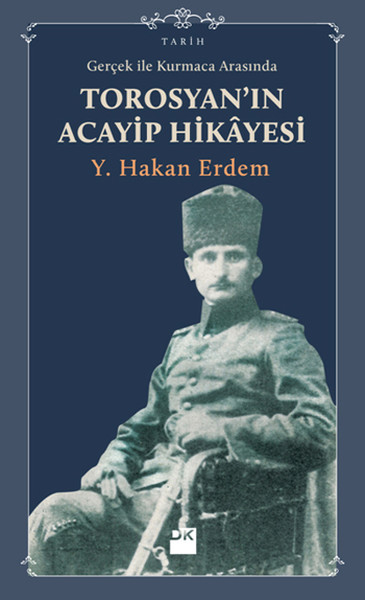 Gerçek İle Kurmaca Arasında Torosyan'ın Acayip Hikayesi kitabı