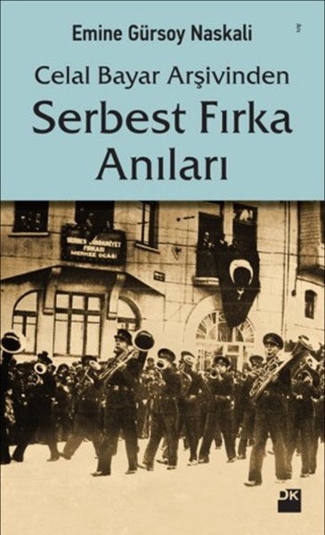 Celal Bayar Arşivinden Serbest Fırka Anıları kitabı