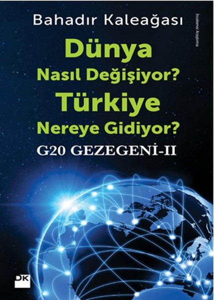 Dünya Nasıl Değişiyor? Türkiye Nereye Gidiyor? kitabı