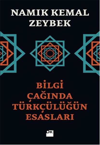 Bilgi Çağında Türkçülüğün Esasları kitabı