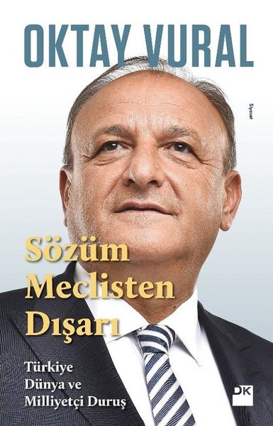 Sözüm Meclisten Dışarı-Türkiye Dünya Ve Milliyetçi Duruş kitabı