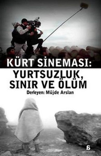 Kürt Sineması : Yurtsuzluk, Sınır Ve Ölüm kitabı