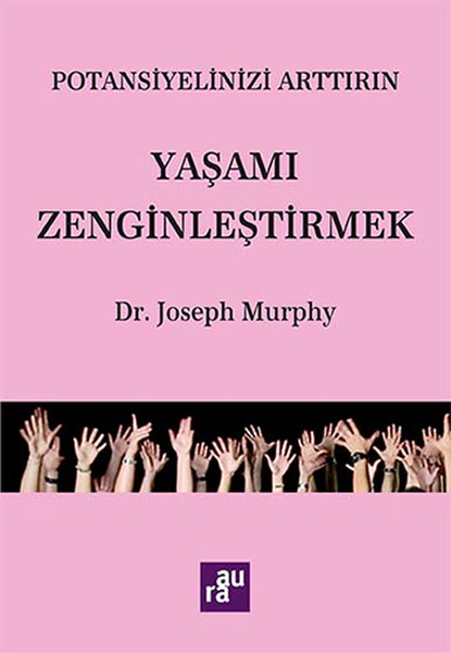 Potansiyelinizi Arttırın - Yaşamı Zenginleştirmek kitabı