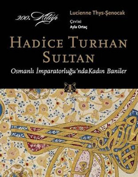 Osmanlı İmparatorluğu'nda Kadın Baniler - Hadice Turhan Sultan kitabı