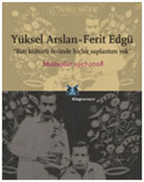 Batı Kültürü Önünde Hiçbir Saplantım Yok- Mektuplar 1957-2008 kitabı