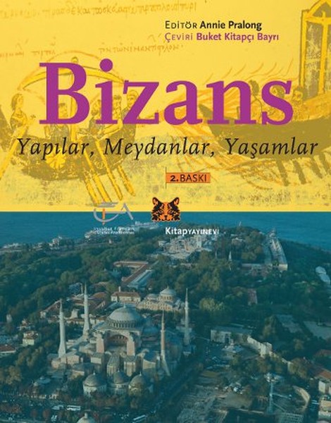 Bizans - Yapılar, Meydanlar, Yaşamlar kitabı