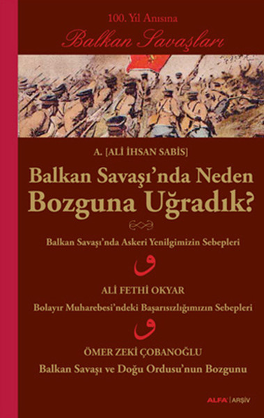 Balkan Savaşı'nda Neden Bozguna Uğradık? kitabı