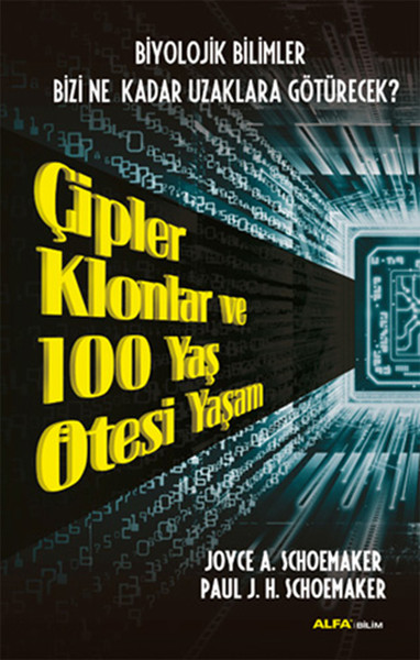 Çipler Klonlar Ve 100 Yaş Ötesi Yaşam kitabı